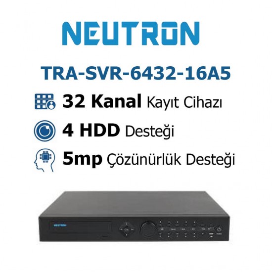 Neutron TRA-SVR-6432-16A5 32 Kanal Ahd Kayıt Cihazı Neutron TRA-SVR-6432-16A5 32 kanal ahd dvr kayıt cihazı